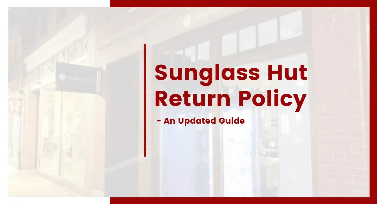 Understanding the Sunglass Hut Return Policy
